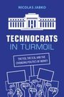 "Nicolas Jabko. Technocrats in Turmoil. The Fed, the ECB, and the changing politics of money." Zeichnung von Fäusten.