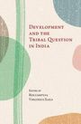 Text: "Development and the Tribal Question in India. Edited by Rolcampeia, Virginius Xaxa." Bunte, ovale Muster im Hintergrund.