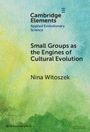 Nina Witoszek: Small Groups as the Engines of Cultural Evolution, Buch