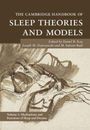 The Cambridge Handbook of Sleep Theories and Models: Volume 1, Mechanisms and Functions of Sleep and Dreams, Buch