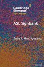 Titel: "ASL Signbank" von Julie A. Hochgesang. Hintergrund in bunten Punkten. Oben steht "Cambridge Elements Sign Languages".