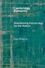 "Cambridge Elements", "Politics of Development", "Abandoning Democracy for the Nation", Filip Milacic. Grüner, texturierter Hintergrund.