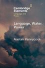 Alastair Pennycook: Language, Water, Power, Buch