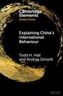 "Cambridge Elements: Global China. Explaining China's International Behaviour. Todd H. Hall and Andrea Ghiselli." Goldener Kreis.