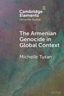 "Cambridge Elements: Genocide Studies. The Armenian Genocide in Global Context. Michelle Tusan" auf abstraktem Hintergrund.