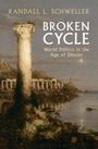 Randall L Schweller: Broken Cycle, Buch