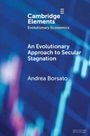 Andrea Borsato: An Evolutionary Approach to Secular Stagnation, Buch