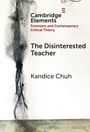 "Cambridge Elements: Feminism and Contemporary Critical Theory" und "The Disinterested Teacher. Kandice Chuh." Links abstrakter Farbverlauf.