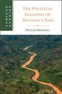 Pritish Behuria: The Political Economy of Rwanda's Rise, Buch