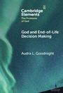 Titel: "God and End-of-Life Decision Making" von Audra L. Goodnight. Logo "Cambridge Elements" oben links. Hintergrund: Nordlichter.