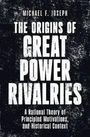 Michael F. Joseph: The Origins of Great Power Rivalries, Buch