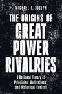 Michael F. Joseph: The Origins of Great Power Rivalries, Buch