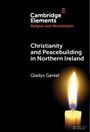 Text: Cambridge Elements, Religion and Monotheism, Christianity and Peacebuilding in Northern Ireland, Gladys Ganiel. Kerze brennt.