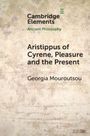 Georgia Mouroutsou: Aristippus of Cyrene, Pleasure and the Present, Buch