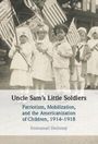 Emmanuel Destenay: Uncle Sam's Little Soldiers, Buch