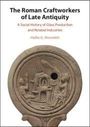 Text: "The Roman Craftworkers of Late Antiquity: A Social History of Glass Production and Related Industries" von Hallie G. Meredith. Darunter ein antikes, rundes Tonartefakt mit einem Relief.