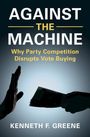 Kenneth F. Greene: Against the Machine, Buch