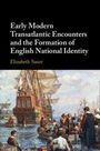 „Early Modern Transatlantic Encounters and the Formation of English National Identity“ von Elizabeth Sauer. Historische Szene mit Segelschiff und Menschen.