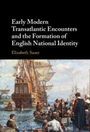 Titel: "Early Modern Transatlantic Encounters and the Formation of English National Identity", Elizabeth Sauer. Gemälde zeigt Segelschiffe und Menschen am Hafen.