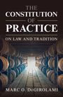 Marc O Degirolami: The Constitution of Practice, Buch