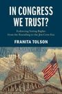 Titel: "IN CONGRESS WE TRUST?" Untertitel: "Enforcing Voting Rights from the Founding to the Jim Crow Era" von Franita Tolson. Abbildung: Kuppel des US-Kapitols und Flagge.