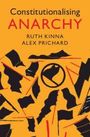 Text: "Constitutionalising Anarchy", "Ruth Kinna", "Alex Prichard". Gestaltung: Abstrakte schwarze Formen auf orangem Hintergrund.