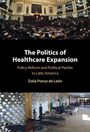 "The Politics of Healthcare Expansion. Policy Reform and Political Parties in Latin America. Zoila Ponce de León." Oben ein Parlamentsgebäude, unten ein Krankenhausflur mit Patienten.