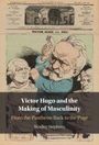 Victor Hugo and the Making of Masculinity. Gemälde von Victor Hugo mit erhobener Faust, zwei Köpfe im Hintergrund.