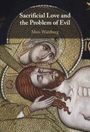 "Sacrificial Love and the Problem of Evil; Mats Wahlberg" steht über einer Illustration einer Person, die eine andere hält.