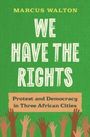 Text: "We Have the Rights: Protest and Democracy in Three African Cities" von Marcus Walton. Hände strecken sich nach oben.