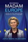 Text: "Becoming Madam Europe: Ursula von der Leyen and the Pursuit of a Union of Equality" von Joyce Marie Mushaben. Frau vor EU-Flaggen.