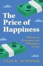 "The Price of Happiness: Behavioral Economics and Willingness to Pay" von Cass R. Sunstein. Stapel von Geldscheinen.