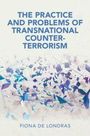 Fiona De Londras: The Practice and Problems of Transnational Counter-Terrorism, Buch