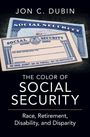 „The Color of Social Security: Race, Retirement, Disability, and Disparity“ von Jon C. Dubin. Sozialversicherungskarten.