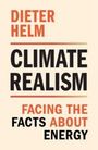DIETER HELM

CLIMATE REALISM

FACING THE FACTS ABOUT ENERGY

Der Hintergrund ist hell und der Text ist in Rot und Schwarz.