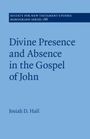 "Divine Presence and Absence in the Gospel of John" von Josiah D. Hall, blaues Cover, oben schmaler dunkelblauer Balken.
