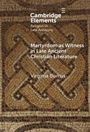 Text: "Cambridge Elements, Religion in Late Antiquity, Martyrdom as Witness in Late Ancient Christian Literature, Virginia Burrus". Hintergrund: Mosaikmuster.