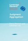 "Cambridge Elements, Decision Theory and Philosophy, Judgment Aggregation, Franz Dietrich and Christian List" steht auf einem blauen Hintergrund.