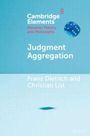 Text: "Cambridge Elements", "Decision Theory and Philosophy", "Judgment Aggregation", "Franz Dietrich and Christian List". Ein blauer Hintergrund mit einem schwebenden Würfel oben rechts.