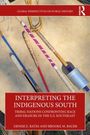 Brooke M. Bauer: Interpreting the Indigenous South, Buch