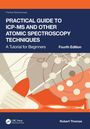 Robert Thomas: Practical Guide to ICP-MS and Other Atomic Spectroscopy Techniques, Buch