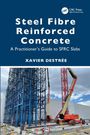 Xavier Destrée: Steel Fibre Reinforced Concrete, Buch