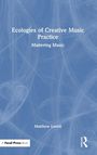 Matthew Lovett: Ecologies of Creative Music Practice, Buch