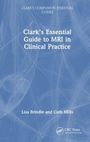 Cath Mills: Clark's Essential Guide to MRI in Clinical Practice, Buch