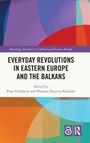 EVERYDAY REVOLUTIONS IN EASTERN EUROPE AND THE BALKANS. Herausgegeben von Piotr Goldstein und Phaedra Douzina-Bakalaki. Bunte geometrische Formen im Hintergrund.