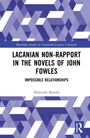 Mahitosh Mandal: Lacanian Non-Rapport in the Novels of John Fowles, Buch