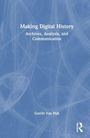 Garritt van Dyk: Making Digital History, Buch