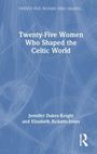 Elizabeth Ricketts-Jones: Twenty-Five Women Who Shaped the Celtic World, Buch
