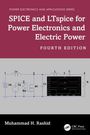 Muhammad H. Rashid: SPICE and LTspice for Power Electronics and Electric Power, Buch