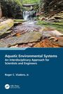 Roger C. Viadero Jr.: Aquatic Environmental Systems - an Interdisciplinary Approach for Scientists and Engineers, Buch